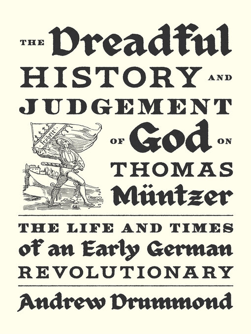 Title details for The Dreadful History and Judgement of God on Thomas Müntzer by Andrew Drummond - Available